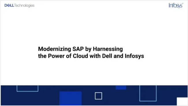 Modernizing SAP by Harnessing the Power of Cloud with Dell & Infosys